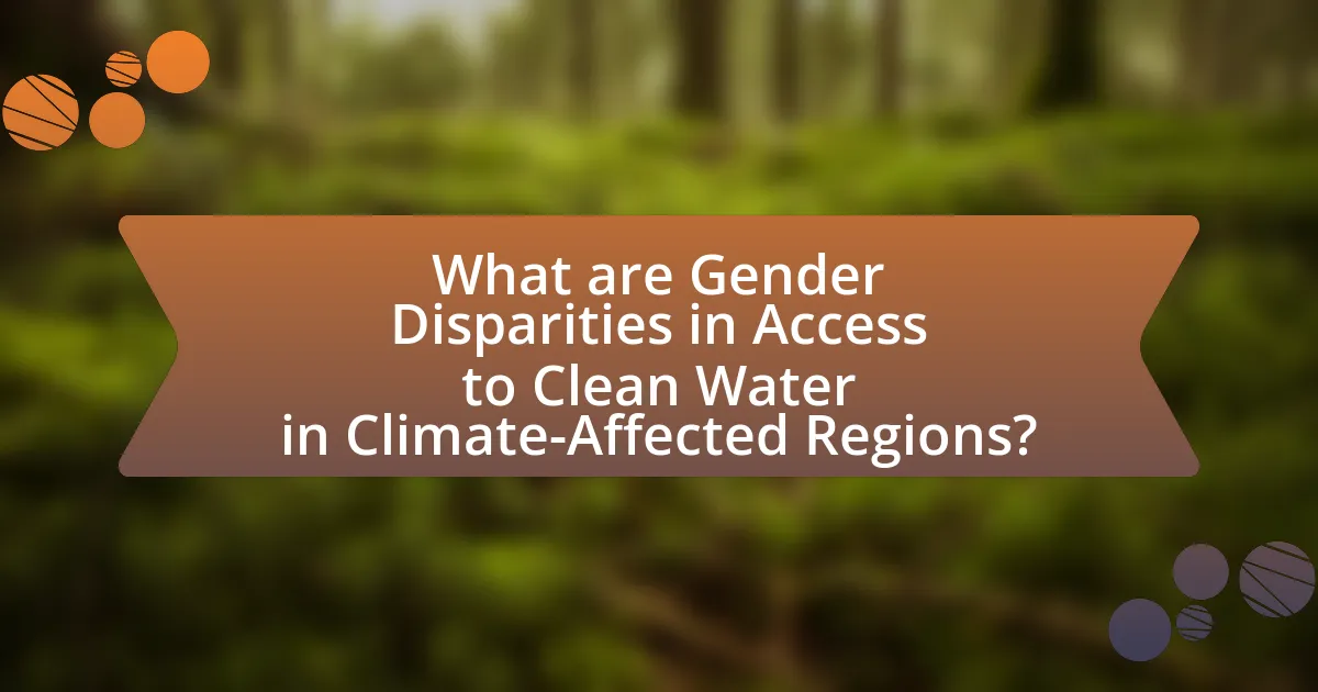 What are Gender Disparities in Access to Clean Water in Climate-Affected Regions?