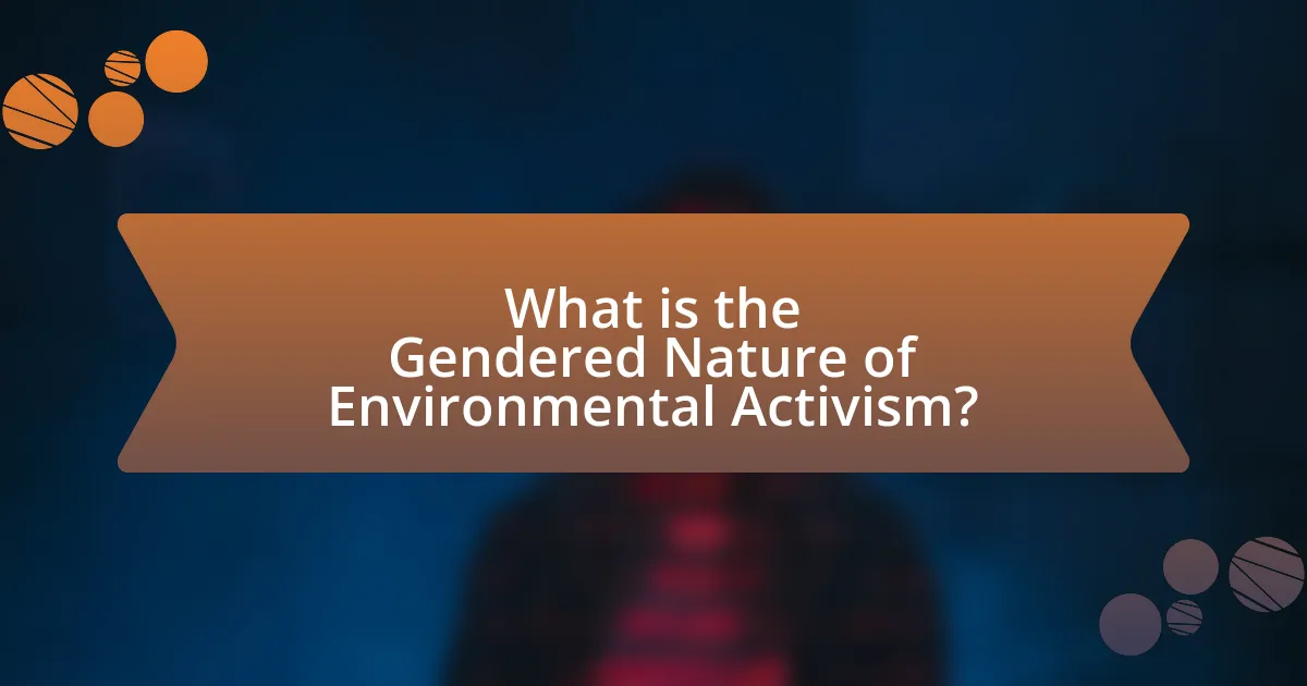 What is the Gendered Nature of Environmental Activism?
