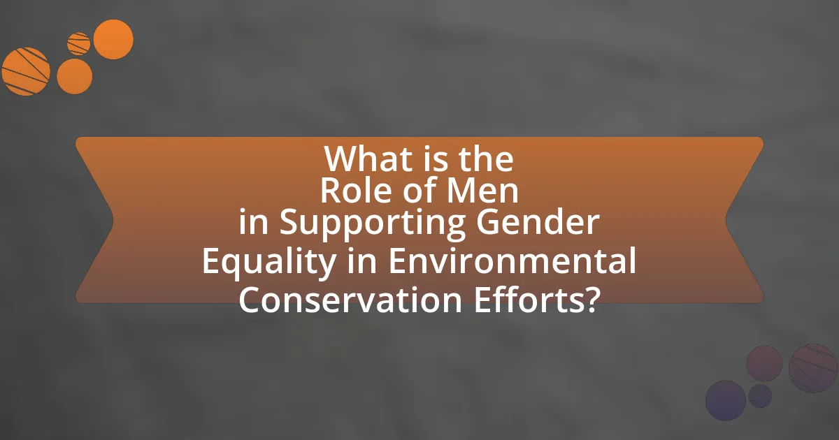 What is the Role of Men in Supporting Gender Equality in Environmental Conservation Efforts?