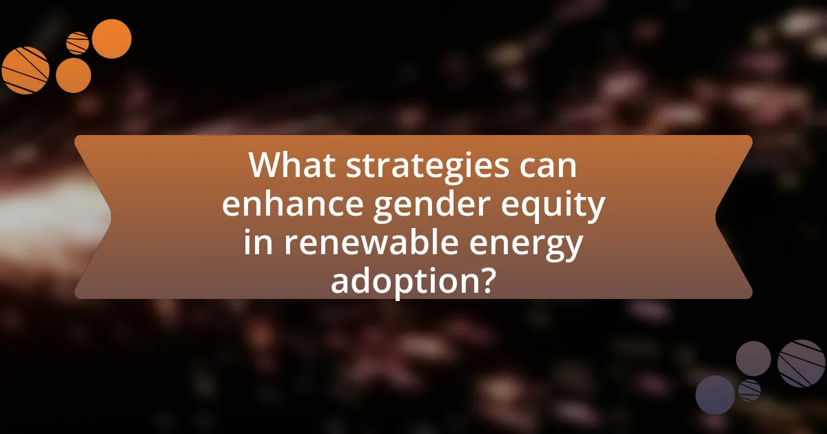 What strategies can enhance gender equity in renewable energy adoption?